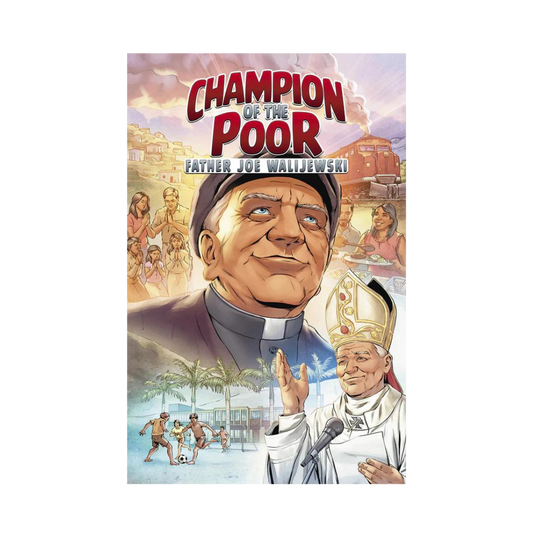 Champion of the Poor: Father Joe Walijewski