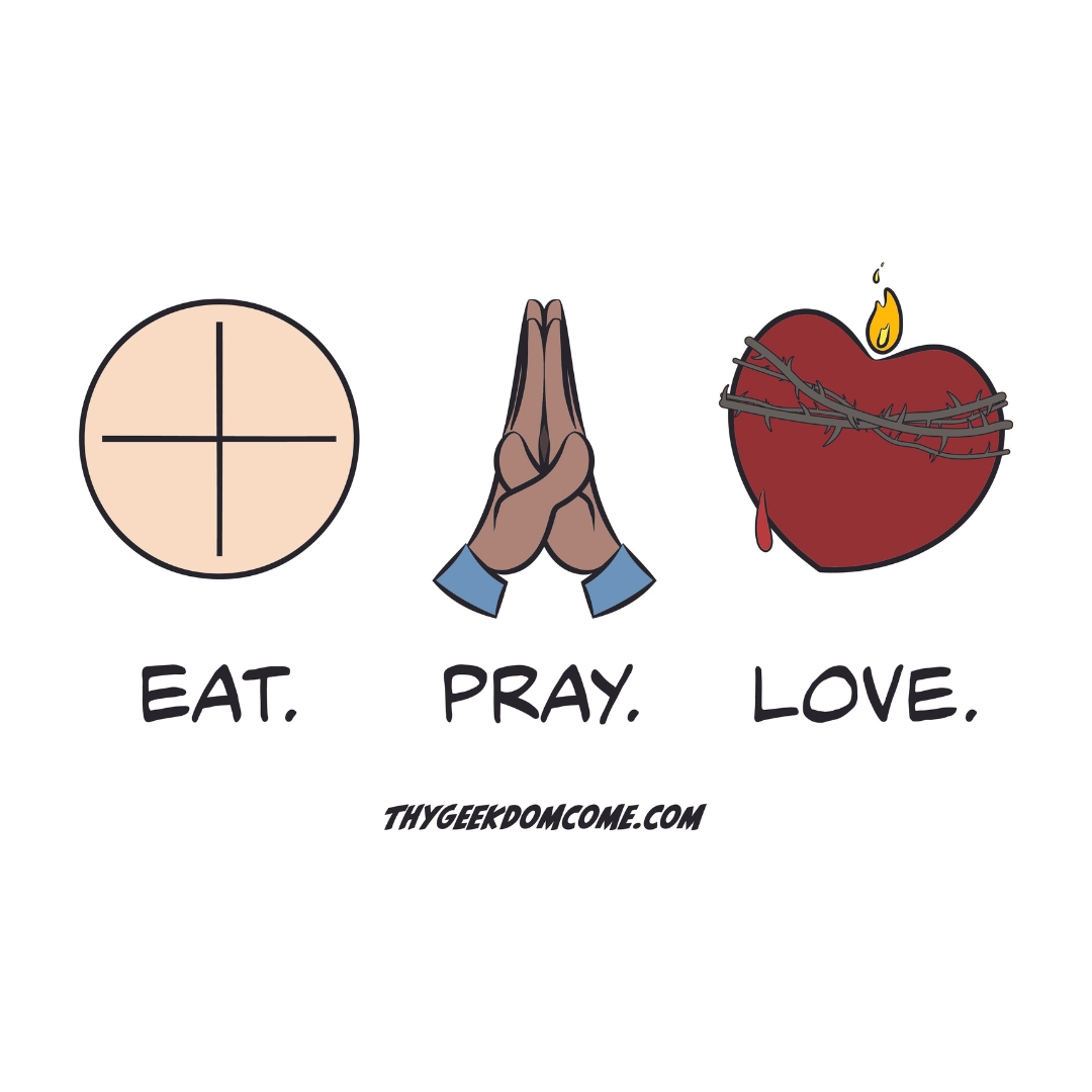 Catholic Sticker: Eat. Pray. Love.